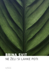 Brina Svit: Ne želi si lahke poti